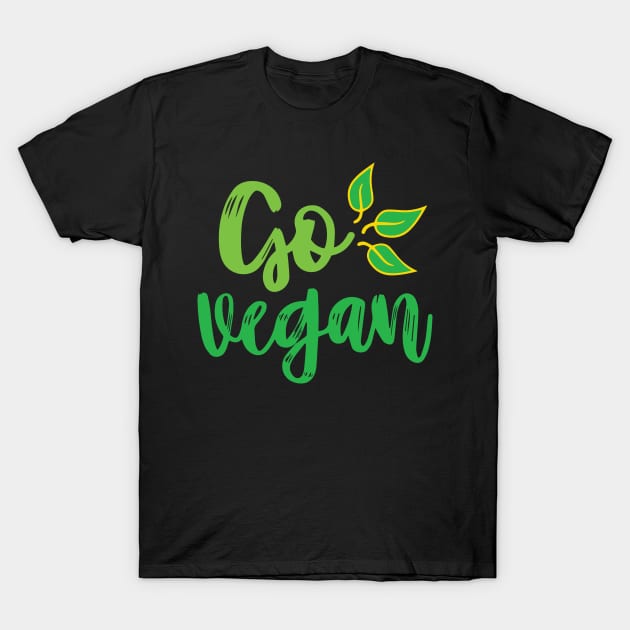 Go Vegan - vegan lifestyle slogan T-Shirt by Gift Designs